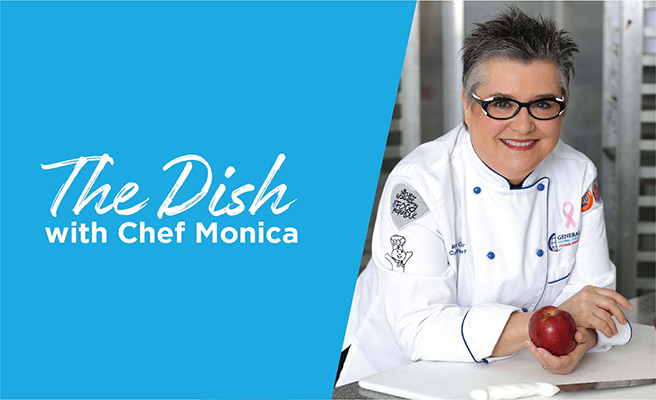 The Dish with Chef Monica