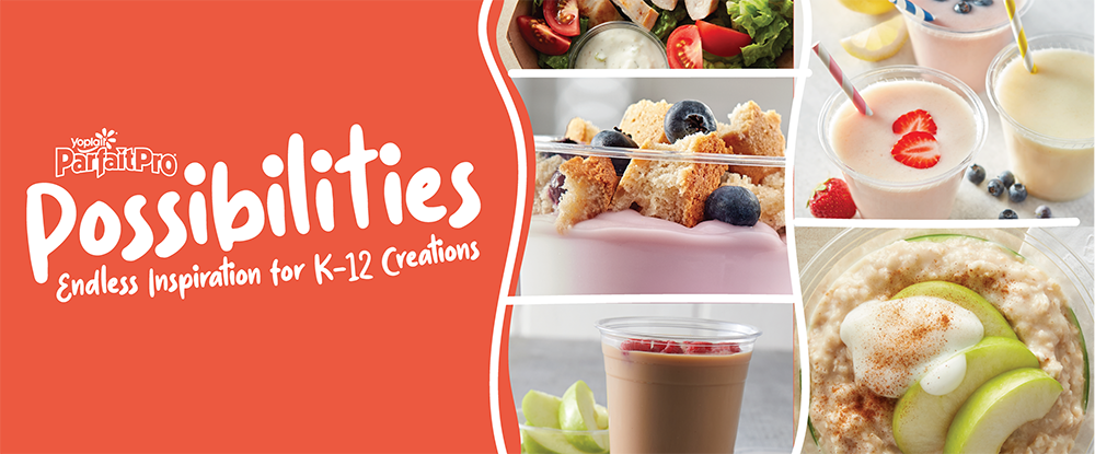 Yoplait ParfaitPro Possibilities logo with accompanied text below, “Endless Inspiration for K-12 Creations” next to a variety of images showing a yogurt parfait with berries, three blenderless smoothies in a cup, each with straws, and overnight oats topped with apples, yogurt and cinnamon, a salad with a dressing cup, and chocolate blenderless smoothie with berries on top and apples in the background.