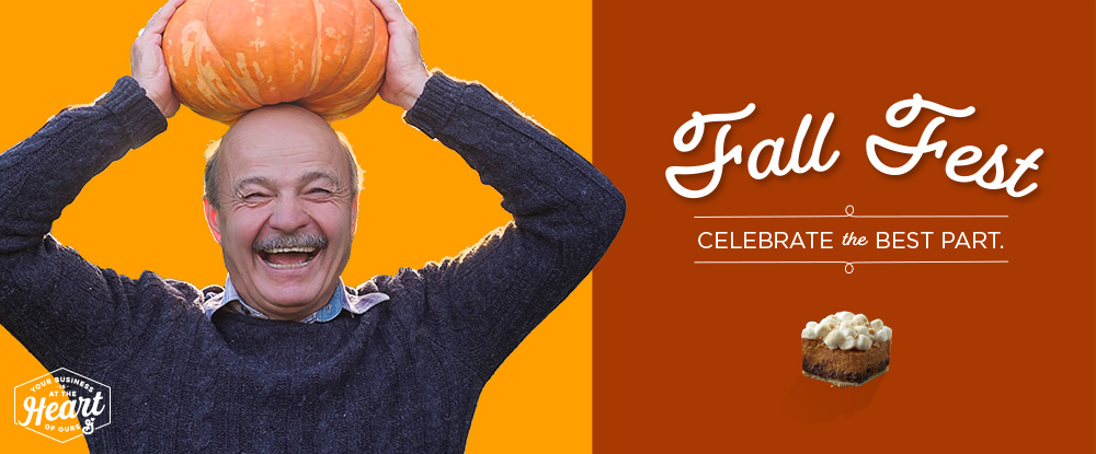 Fall Fest. Celebrate the Best Part. Your Business is at the Heart of Ours logo. Pumpkin dessert on dark orange background. Smiling senior man holding a pumpkin over his head on a yellow background.