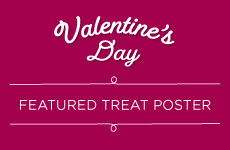 Valentine’s Day Featured Treat Poster 